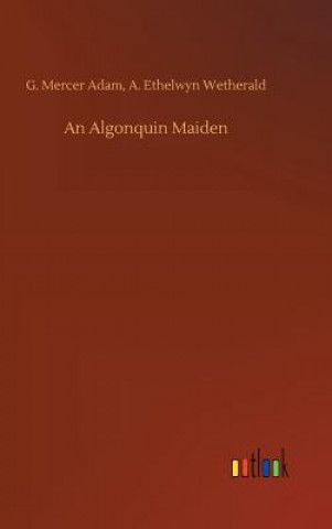 Kniha Algonquin Maiden G. MERCER WETH ADAM