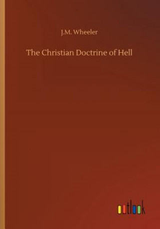 Buch Christian Doctrine of Hell J.M. WHEELER