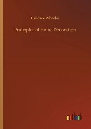 Carte Principles of Home Decoration CANDACE WHEELER