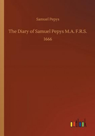 Buch Diary of Samuel Pepys M.A. F.R.S. Samuel Pepys