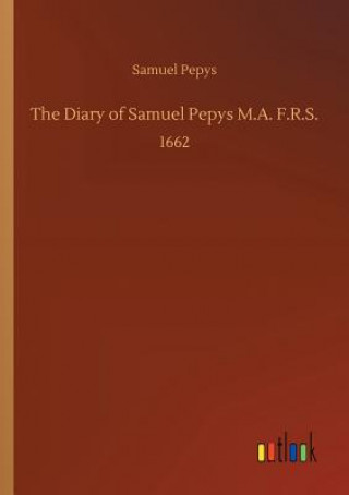 Książka Diary of Samuel Pepys M.A. F.R.S. Samuel Pepys