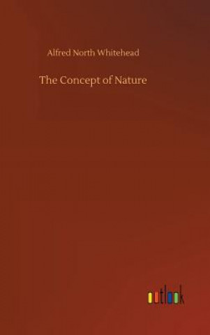 Könyv Concept of Nature ALFRED NO WHITEHEAD