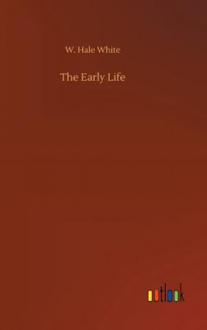 Libro Early Life W Hale White