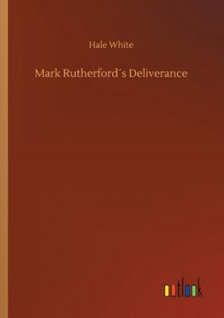 Książka Mark Rutherfords Deliverance HALE WHITE