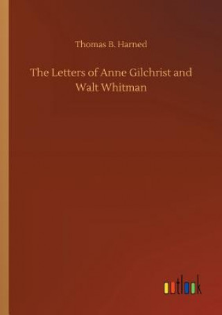 Książka Letters of Anne Gilchrist and Walt Whitman Thomas B Harned