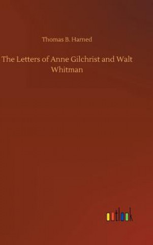 Książka Letters of Anne Gilchrist and Walt Whitman THOMAS B. HARNED