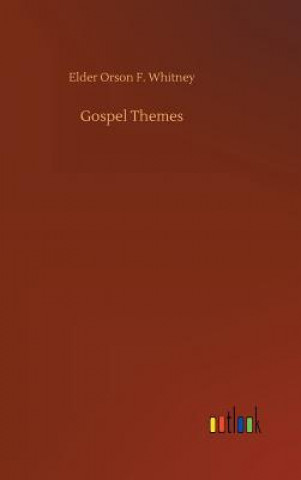 Książka Gospel Themes ELDER ORSON WHITNEY