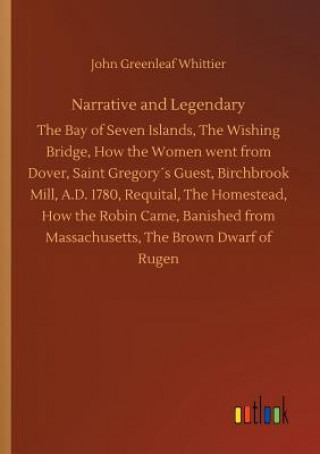 Kniha Narrative and Legendary JOHN GREEN WHITTIER