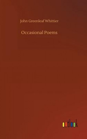 Carte Occasional Poems JOHN GREEN WHITTIER