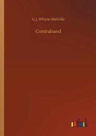 Libro Contraband G.J. WHYTE-MELVILLE