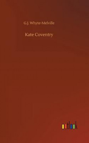 Kniha Kate Coventry G.J. WHYTE-MELVILLE