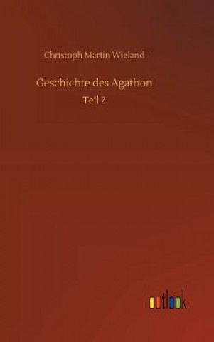 Kniha Geschichte des Agathon CHRISTOPH M WIELAND