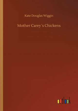 Knjiga Mother Careys Chickens Kate Douglas Wiggin