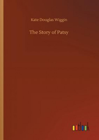 Carte Story of Patsy KATE DOUGLAS WIGGIN