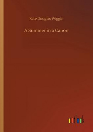 Carte Summer in a Canon KATE DOUGLAS WIGGIN