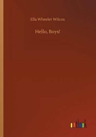 Βιβλίο Hello, Boys! ELLA WHEELER WILCOX