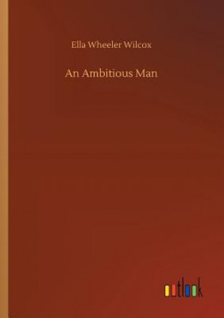 Livre Ambitious Man ELLA WHEELER WILCOX