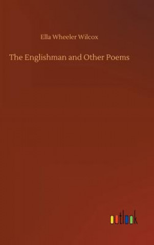 Kniha Englishman and Other Poems ELLA WHEELER WILCOX