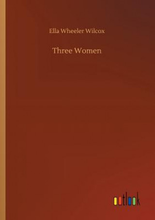 Βιβλίο Three Women ELLA WHEELER WILCOX