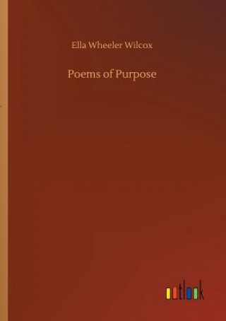 Carte Poems of Purpose ELLA WHEELER WILCOX