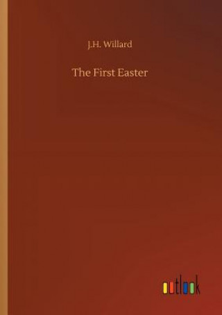 Könyv First Easter J.H. WILLARD