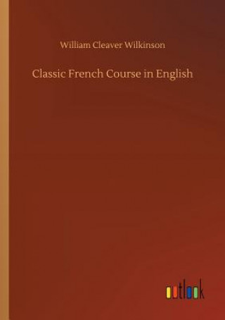 Knjiga Classic French Course in English WILLIAM C WILKINSON