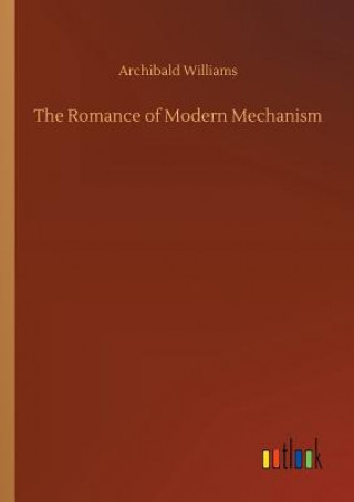 Книга Romance of Modern Mechanism ARCHIBALD WILLIAMS