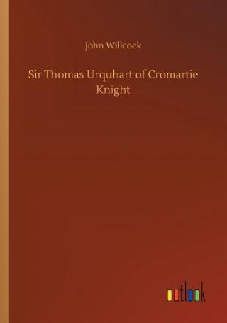 Book Sir Thomas Urquhart of Cromartie Knight JOHN WILLCOCK