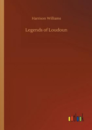 Kniha Legends of Loudoun HARRISON WILLIAMS