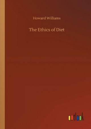 Kniha Ethics of Diet Howard Williams