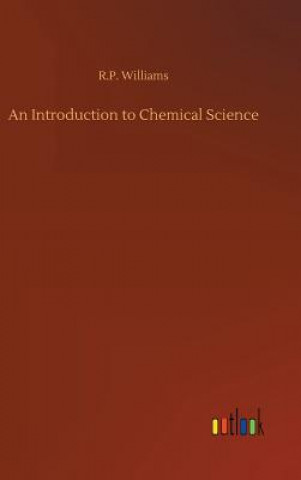 Carte Introduction to Chemical Science R.P. WILLIAMS