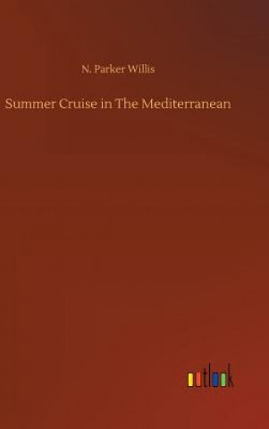 Carte Summer Cruise in The Mediterranean N. PARKER WILLIS