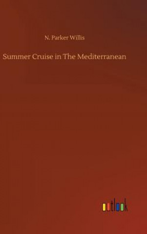 Book Summer Cruise in The Mediterranean N. PARKER WILLIS