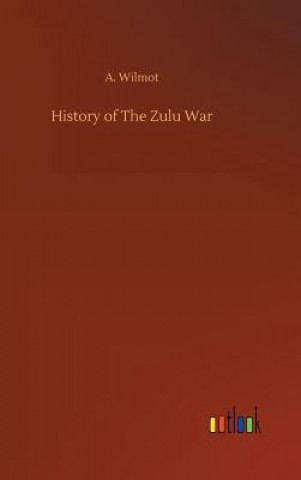 Book History of The Zulu War A. WILMOT