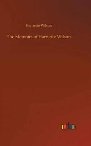 Könyv Memoirs of Harriette Wilson HARRIETTE WILSON