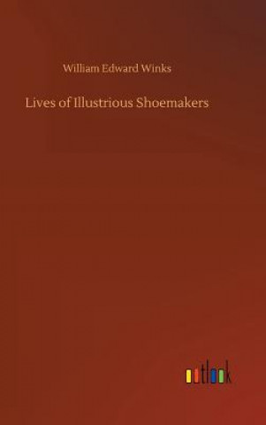 Carte Lives of Illustrious Shoemakers WILLIAM EDWAR WINKS