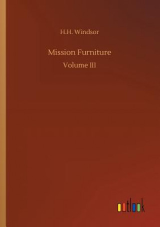 Kniha Mission Furniture H.H. WINDSOR