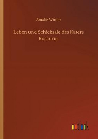 Kniha Leben und Schicksale des Katers Rosaurus AMALIE WINTER