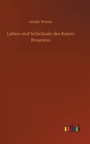 Kniha Leben und Schicksale des Katers Rosaurus AMALIE WINTER