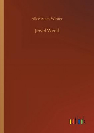 Книга Jewel Weed ALICE AMES WINTER