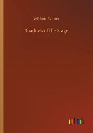 Kniha Shadows of the Stage WILLIAM WINTER