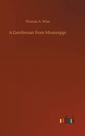 Buch Gentleman from Mississippi THOMAS A. WISE