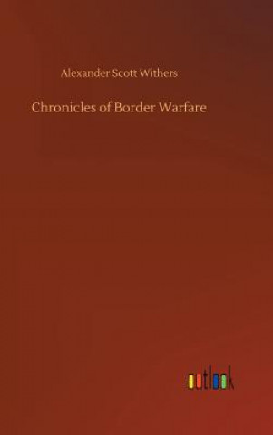 Buch Chronicles of Border Warfare ALEXANDER S WITHERS