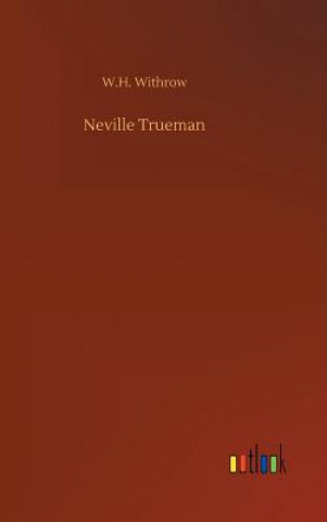 Kniha Neville Trueman W.H. WITHROW