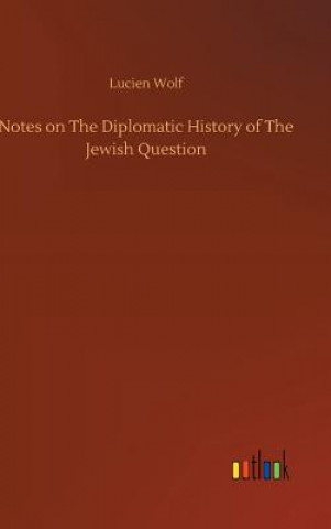 Buch Notes on The Diplomatic History of The Jewish Question LUCIEN WOLF