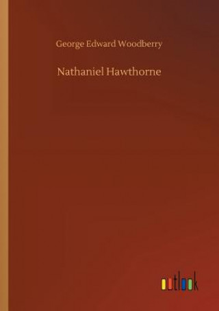 Książka Nathaniel Hawthorne GEORGE ED WOODBERRY