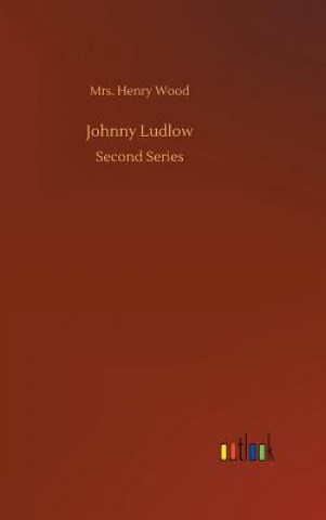 Kniha Johnny Ludlow MRS. HENRY WOOD