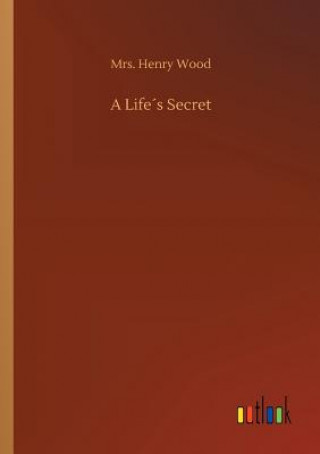 Könyv Lifes Secret MRS. HENRY WOOD