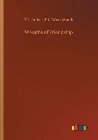 Carte Wreaths of Friendship T.S. WOODWOR ARTHUR
