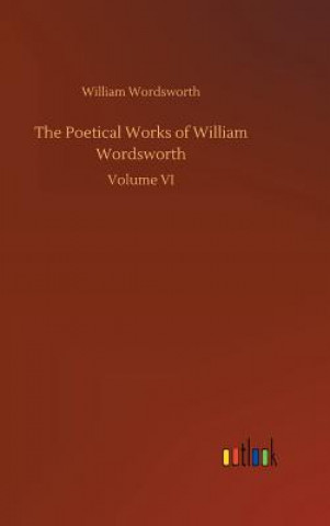 Kniha Poetical Works of William Wordsworth William Wordsworth